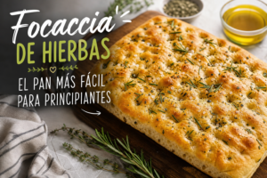 Focaccia de Hierbas: El pan más fácil para principiantes